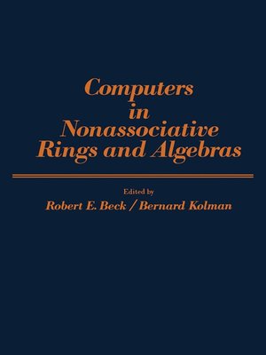 cover image of Computers in Nonassociative Rings and Algebras